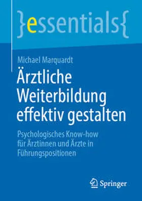 Marquardt |  Ärztliche Weiterbildung effektiv gestalten | eBook | Sack Fachmedien