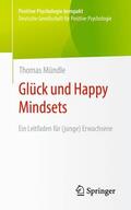 Mündle |  Glück und Happy Mindsets | Buch |  Sack Fachmedien