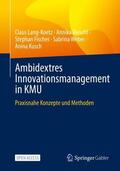 Lang-Koetz / Reischl / Kusch |  Ambidextres Innovationsmanagement in KMU | Buch |  Sack Fachmedien