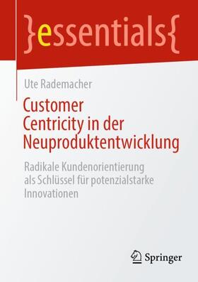 Rademacher | Customer Centricity in der Neuproduktentwicklung | Buch | 978-3-662-66465-0 | sack.de