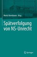 Vormbaum |  Spätverfolgung von NS-Unrecht | Buch |  Sack Fachmedien