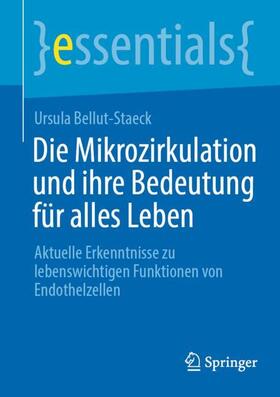 Bellut-Staeck | Die Mikrozirkulation und ihre Bedeutung für alles Leben | Buch | 978-3-662-66515-2 | sack.de