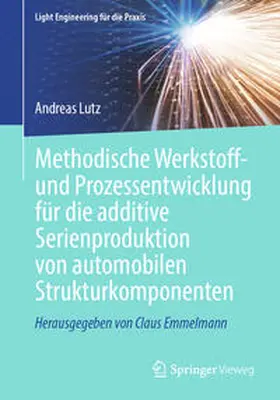 Lutz |  Methodische Werkstoff- und Prozessentwicklung für die additive Serienproduktion von automobilen Strukturkomponenten | eBook | Sack Fachmedien