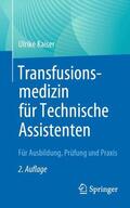 Kaiser |  Transfusionsmedizin für Technische Assistenten | Buch |  Sack Fachmedien