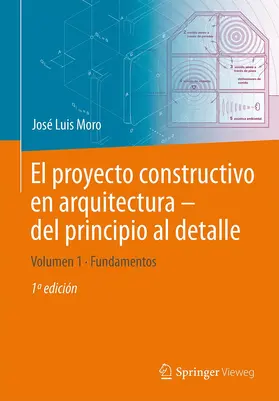 Moro |  El proyecto constructivo en arquitectura - del principio al detalle | Buch |  Sack Fachmedien