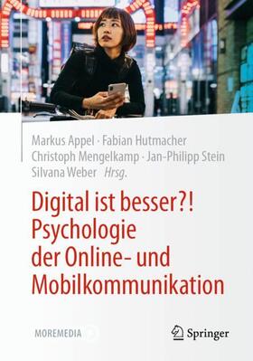 Appel / Hutmacher / Weber | Digital ist besser?! Psychologie der Online- und Mobilkommunikation | Medienkombination | 978-3-662-66607-4 | sack.de