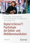 Appel / Hutmacher / Weber |  Digital ist besser?! Psychologie der Online- und Mobilkommunikation | Buch |  Sack Fachmedien