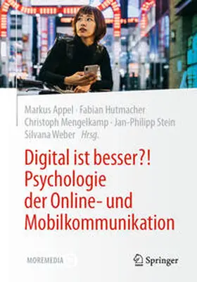 Appel / Hutmacher / Mengelkamp |  Digital ist besser?! Psychologie der Online- und Mobilkommunikation | eBook | Sack Fachmedien