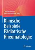 Girschick / Huemer |  Klinische Beispiele Pädiatrische Rheumatologie | Buch |  Sack Fachmedien