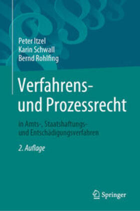 Itzel / Schwall / Rohlfing | Verfahrens- und Prozessrecht in Amts-, Staatshaftungs- und Entschädigungsverfahren | E-Book | sack.de