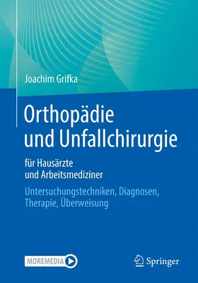 Grifka | Orthopädie und Unfallchirurgie für Hausärzte und Arbeitsmediziner | Buch | 978-3-662-66674-6 | www.sack.de