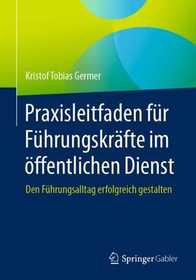 Germer | Praxisleitfaden für Führungskräfte im öffentlichen Dienst | Buch | 978-3-662-66678-4 | sack.de