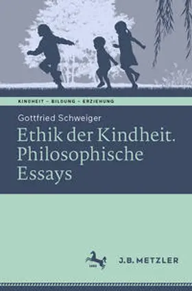 Schweiger |  Ethik der Kindheit | Buch |  Sack Fachmedien