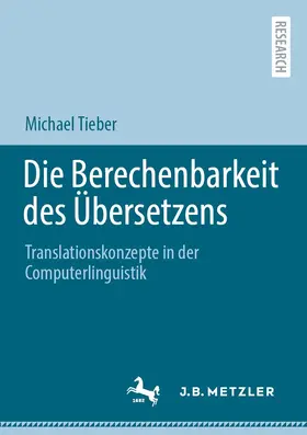 Tieber |  Die Berechenbarkeit des Übersetzens | Buch |  Sack Fachmedien