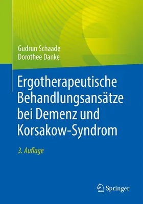 Schaade / Danke |  Ergotherapeutische Behandlungsansätze bei Demenz und Korsakow-Syndrom | Buch |  Sack Fachmedien