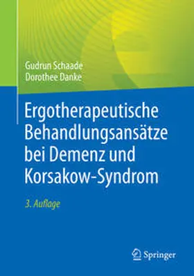 Schaade / Danke |  Ergotherapeutische Behandlungsansätze bei Demenz und Korsakow-Syndrom | eBook | Sack Fachmedien
