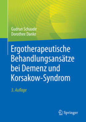 Schaade / Danke | Ergotherapeutische Behandlungsansätze bei Demenz und Korsakow-Syndrom | E-Book | sack.de
