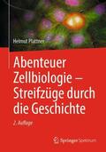 Plattner |  Abenteuer Zellbiologie - Streifzüge durch die Geschichte | Buch |  Sack Fachmedien