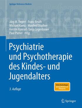 Fegert / Resch / Plener |  Psychiatrie und Psychotherapie des Kindes- und Jugendalters | Buch |  Sack Fachmedien