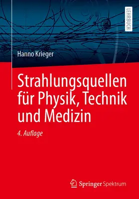 Krieger |  Strahlungsquellen für Physik, Technik und Medizin | Buch |  Sack Fachmedien