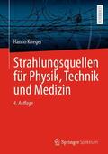 Krieger |  Strahlungsquellen für Physik, Technik und Medizin | Buch |  Sack Fachmedien