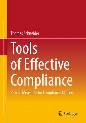 Schneider | Tools of Effective Compliance | Buch | 978-3-662-66747-7 | sack.de