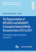 Fábián |  The Representation of REFUGEES and MIGRANTS in European National Media Discourses from 2015 to 2017 | eBook | Sack Fachmedien