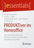 Weber / Diller / Ebner |  PRODUKTiver im Homeoffice | Buch |  Sack Fachmedien