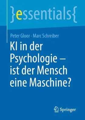 Schreiber / Gloor | KI in der Psychologie - ist der Mensch eine Maschine? | Buch | 978-3-662-66865-8 | sack.de
