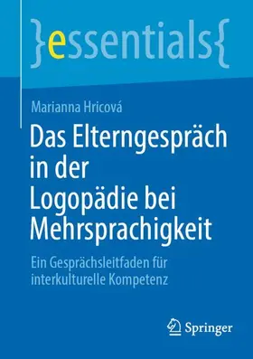 Hricová | Das Elterngespräch in der Logopädie bei Mehrsprachigkeit | Buch | 978-3-662-66876-4 | sack.de