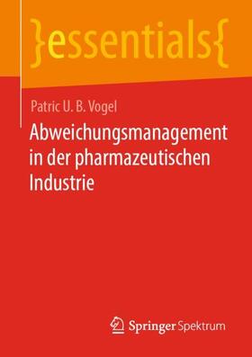 Vogel | Abweichungsmanagement in der pharmazeutischen Industrie | Buch | 978-3-662-66891-7 | sack.de