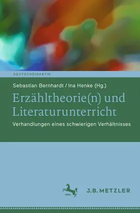 Bernhardt / Henke |  Erzähltheorie(n) und Literaturunterricht | Buch |  Sack Fachmedien
