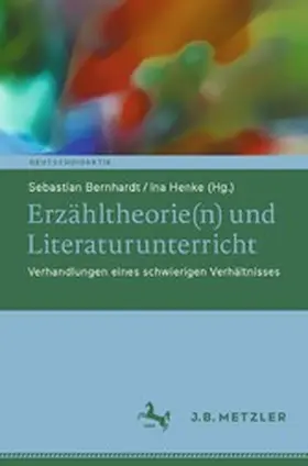 Bernhardt / Henke |  Erzähltheorie(n) und Literaturunterricht | eBook | Sack Fachmedien