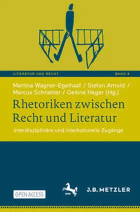 Wagner-Egelhaaf / Heger / Arnold |  Rhetoriken zwischen Recht und Literatur | Buch |  Sack Fachmedien