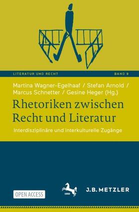 Wagner-Egelhaaf / Arnold / Schnetter | Rhetoriken zwischen Recht und Literatur | Buch | sack.de
