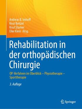 Imhoff / Beitzel / Stamer | Rehabilitation in der orthopädischen Chirurgie | Buch | 978-3-662-66940-2 | sack.de