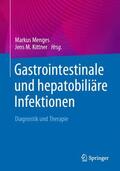 Kittner / Menges |  Gastrointestinale und hepatobiliäre Infektionen | Buch |  Sack Fachmedien