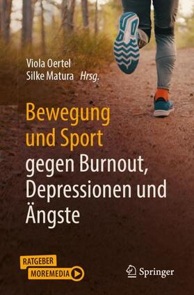 Matura / Oertel / Oertel-Knöchel | Bewegung und Sport gegen Burnout, Depressionen und Ängste | Buch | 978-3-662-66989-1 | sack.de