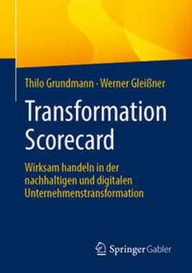 Gleißner / Grundmann |  Transformation Scorecard | Buch |  Sack Fachmedien