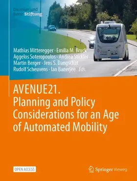 Mitteregger / Bruck / Soteropoulos |  AVENUE21. Planning and Policy Considerations for an Age of Automated Mobility | Buch |  Sack Fachmedien