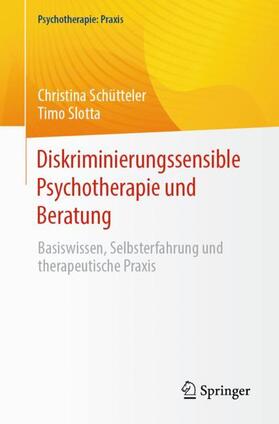 Schütteler / Slotta | Diskriminierungssensible Psychotherapie und Beratung | Buch | 978-3-662-67011-8 | sack.de