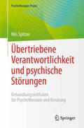 Spitzer |  Übertriebene Verantwortlichkeit und psychische Störungen | eBook | Sack Fachmedien
