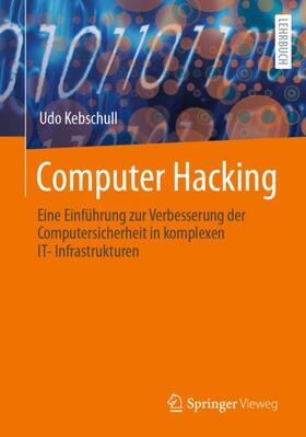 Kebschull | Computer Hacking | Buch | 978-3-662-67029-3 | sack.de