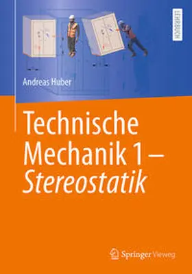 Huber | Technische Mechanik 1 - Stereostatik | E-Book | www.sack.de