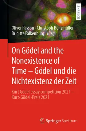 Passon / Falkenburg / Benzmüller |  On Gödel and the Nonexistence of Time - Gödel und die Nichtexistenz der Zeit | Buch |  Sack Fachmedien