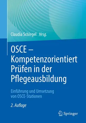 Schlegel |  OSCE - Kompetenzorientiert Prüfen in der Pflegeausbildung | Buch |  Sack Fachmedien
