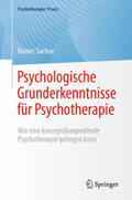 Sachse |  Psychologische Grunderkenntnisse für Psychotherapie | eBook | Sack Fachmedien