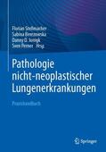 Stellmacher / Berezowska / Jonigk |  Pathologie nicht-neoplastischer Lungenerkrankungen | Buch |  Sack Fachmedien