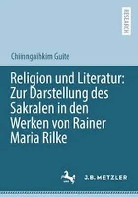 Guite | Religion und Literatur: Zur Darstellung des Sakralen in den Werken von Rainer Maria Rilke | E-Book | www.sack.de