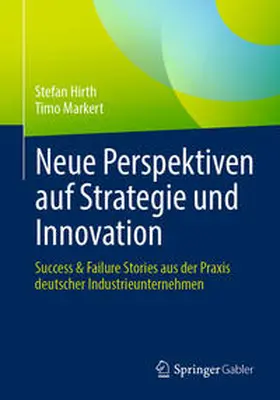 Markert / Hirth | Neue Perspektiven auf Strategie und Innovation | Buch | 978-3-662-67171-9 | sack.de